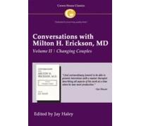 Conversations With Milton H. Erickson Md Volume Ii