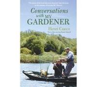 Conversations With My Gardener Henri Cueco (Auteur)