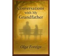 Conversations With My Grandfather: The Echos in my Mind