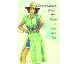 Conversations With My Muse Julian Keith Rose (Auteur)