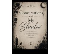Conversations with My Shadow