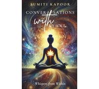 Conversations With My Soul: Whispers from Within