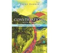 CONVERSATIONS WITH MYSELF Meditations Along the Path to Personal Mastership - Rache Darwin - Author Solutions Inc - Livre en Anglais Rache DarwinRache Darwin (Auteur)