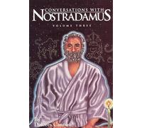 Conversations With Nostradamus: His Prophecies Explained (003)