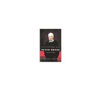 Conversations With Peter Brook: 1970-2000