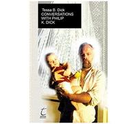 Conversations With Philip. K. Dick