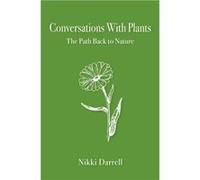 Conversations with Plants by Nikki Darrell Nikki Darrell (Auteur)