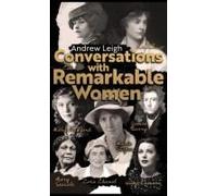 Conversations With Remarkable Women Paperback Book By Andrew Leigh