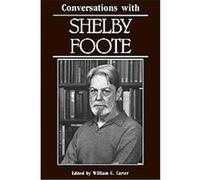 Conversations With Shelby Foote, Literary Conversations Series Shelby Foote, William C. Carter (Auteur)