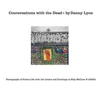 Conversations with the dead - Danny Lyon - Phaidon Press - relié - Beau livre