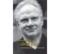 Conversations with Ulrich Beck by Johannes Willms Johannes Willms, Ulrich Beck (Auteur)