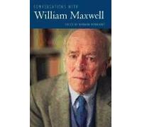 Conversations With William Maxwell