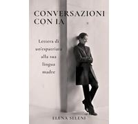 Conversazioni con IA: Lettera di un’espatriata alla sua lingua madre
