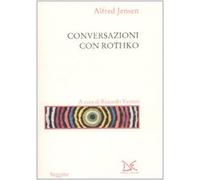 Conversazioni con Rothko
