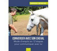 Converser avec son cheval Mode d'emploi en 12 étapes pour communiquer avec lui - Sharon Wilsie - Vigot - broché - Guide