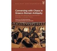 Conversing with Chaos in GraecoRoman Antiquity - Bloomsbury Publishing PLC - Bloomsbury Publishing PLC - Livre en Anglais - Hardback Bloomsbury Publishing PLCBloomsbury Publishing PLC (Auteur)
