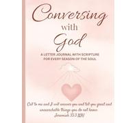 Conversing With God: A Letter Journal with Prompts for Every Season of the Soul
