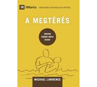 Conversion / A MEGTÉRÉS: How God Creates a People / HOGYAN TEREMT NÉPET ISTEN?