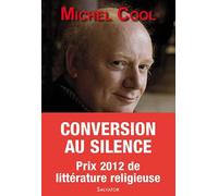 Conversion Au Silence - Itinéraire Spirituel D'un Journaliste