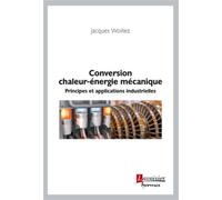 Conversion chaleur-énergie mécanique Principes et applications industrielles - Jacques Woillez - Hermes Science Publications - broché - Scolaire / Universitaire