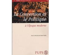 Conversion et le politique à l'époque moderne - Daniel Tollet - Sorbonne Universite Presses - broché - Etude
