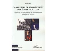 Bruno Papin – Conversion et reconversion des élites sportives – Approche socio-historique – Broché