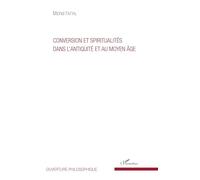 Conversion et spiritualités dans l'Antiquité et au Moyen Âge - Michel Fattal - L'harmattan - broché - Essai