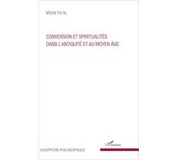 Conversion et spiritualités dans l'Antiquité et au Moyen Âge