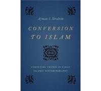 Conversion to Islam - Ibrahim Ayman S. Bill and Connie Jenkins Associate Professor of Islamic Studies Bill and Connie Jenkins Associate Professor of Islam Ibrahim Ayman S. Bill and Connie Jenkins Asso