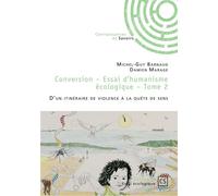Conversion - Tome 2 D'un itinéraire de violence à la quête de sens - Damien Marage - Publibook - broché - Essai