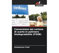 Conversione del cartone di scarto in polimero biodegradabile (P3HB)