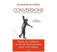 Conversions - Spiritualité Et Psychologie Dans L'épreuve