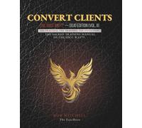 Convert Clients: The SDCC Way - Dojo Edition (Vol. 2): The Practice. The Training. The Initiation.
