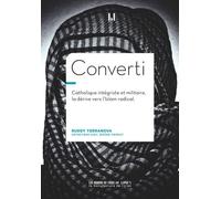 Converti Catholique intégriste, militaire, braqueur, la dérive vers l'islam radical - Ruddy Terranova - Manufacture De Livres - broché - Essai