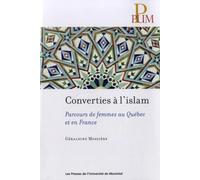 Converties à l'islam: Parcours de femmes au Québec et en France