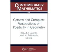 Convex and Complex: Perspectives on Positivity in Geometry