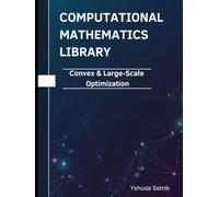Convex & Large-Scale Optimization: Theorems, Proofs, and Python Implementations