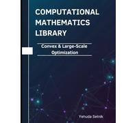 Convex & Large-Scale Optimization: Theorems, Proofs, and Python Implementations