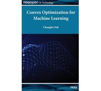 Convex Optimization For Machine Learning