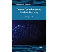 Convex Optimization for Machine Learning by Suh & Changho KAIST & South Korea Suh Changho KAIST South Korea (Auteur)