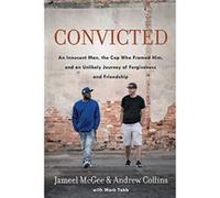 Convicted: A Crooked Cop, an Innocent Man, and an Unlikely Journey of Forgivenness and Friendship - [Version Originale] Inconnu (Auteur)