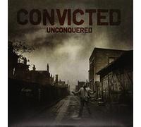 Convicted - Unconquered [Import]