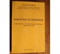 Conviction Et Dissidence - Lettre Ouverte Au Cardinal Joseph Ratzinger, Pape Benoît Xvi
