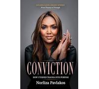 Conviction: How I Turned Trauma Into Purpose