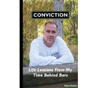 Conviction Life Lessons From My Time Behind Bars