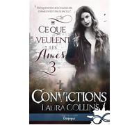 Convictions Ce que veulent les âmes, T3 - Laura Collins - Collection Infinity - broché - Roman