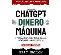 Convierte a ChatGPT en una Dinero Máquina: 7 Formas Simples de Ganar $2,000+ Mensuales con ChatGPT e IA (Cómo Ganar Dinero en Línea, Trabajar Desde Casa)