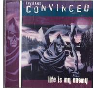 Convinced - Life is My Enemy [Import]