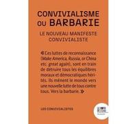 Convivialisme ou Barbarie Les Convivialistes (Auteur)