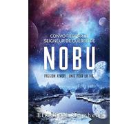 Convoitée par le Seigneur de guerre de Nobu: Passion Xiveri, T2 (Passion Xiveri: Unis Pour La Vie) (French Edition)